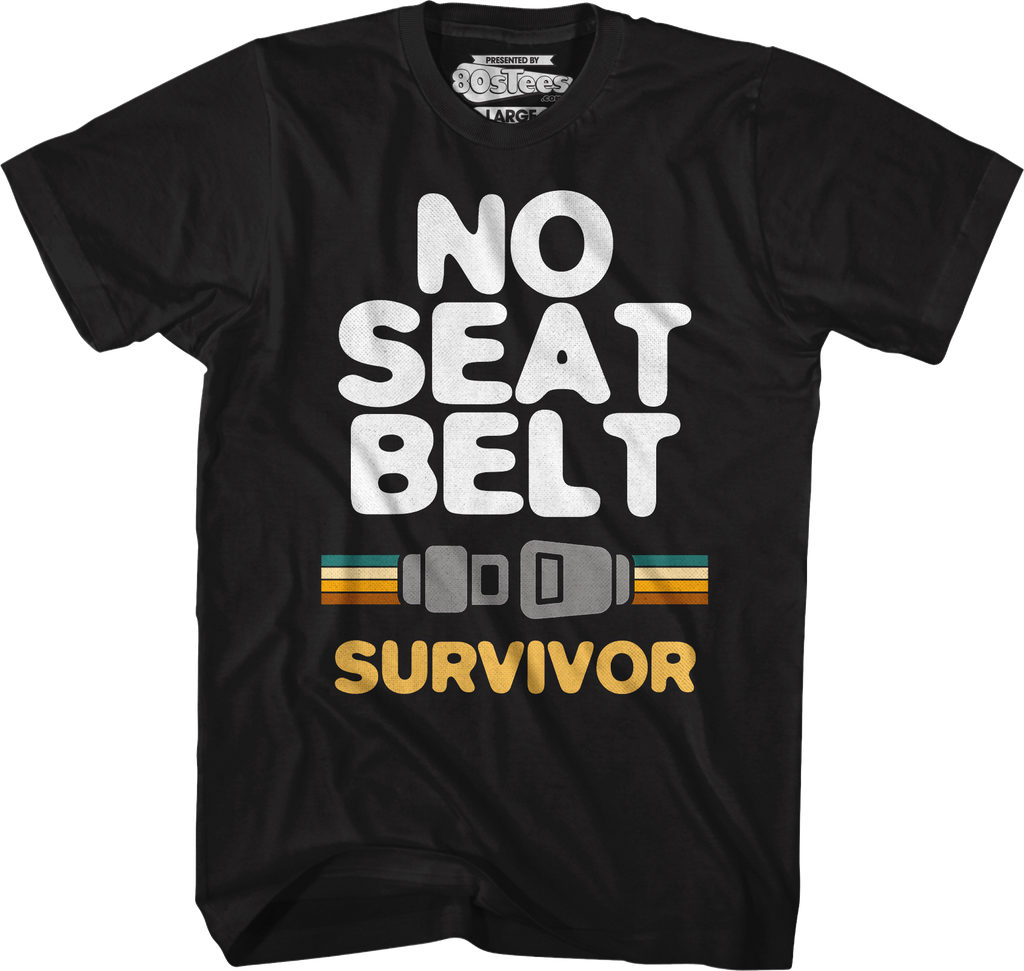No Seat Belt Survivor T-Shirt Hoodie, Sweatshirt | CiraTrend.com (Image 1)