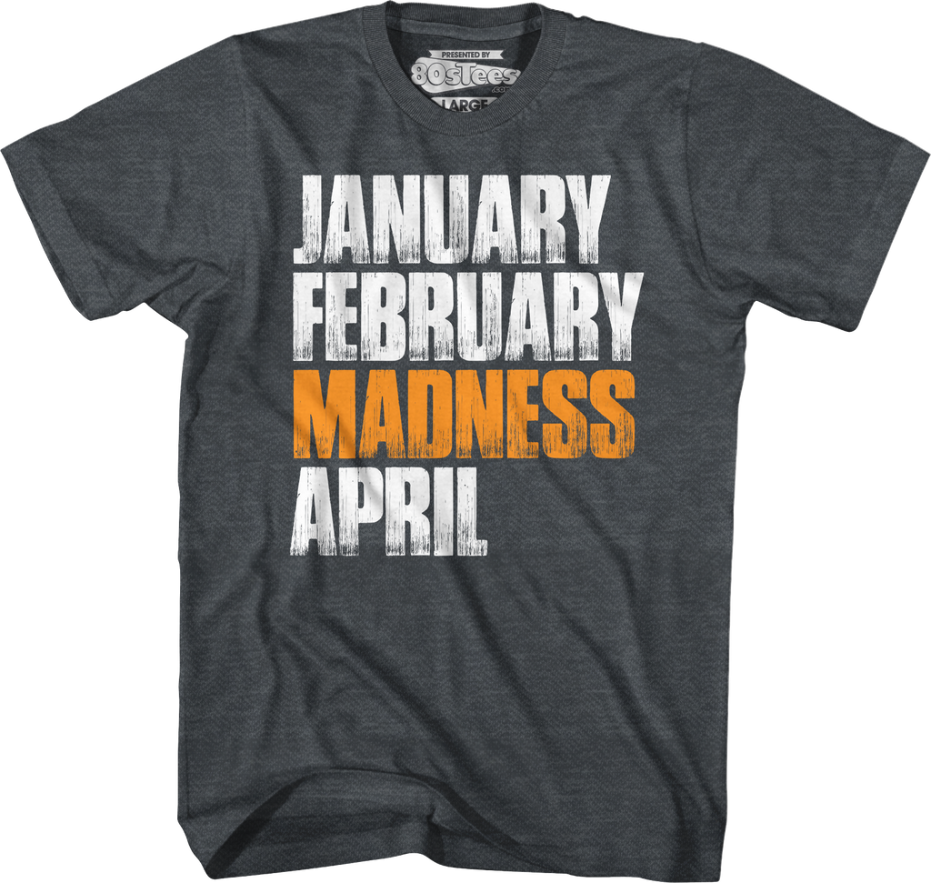 Madness Month March Madness T-Shirts, Hoodie, Sweatshirt