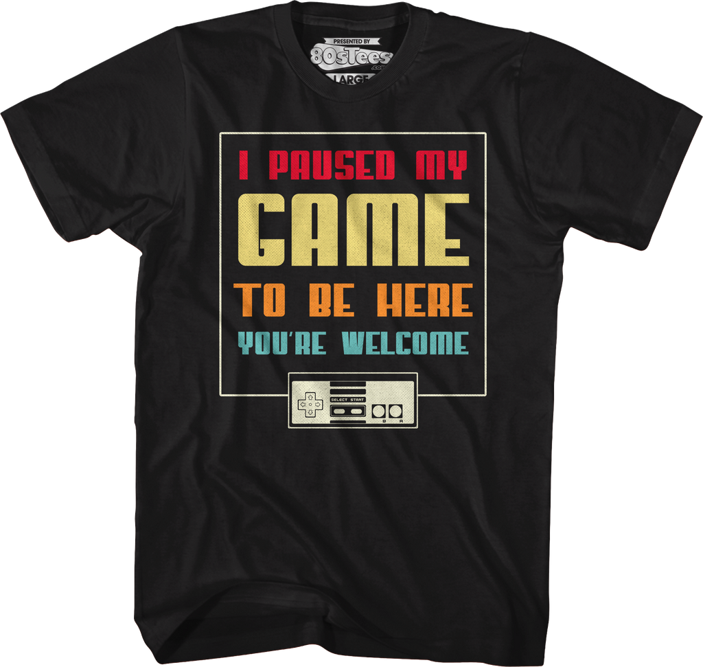 I Paused My Game To Be Here You're Welcome T-Shirt Hoodie, Sweatshirt | CiraTrend.com (Image 5)