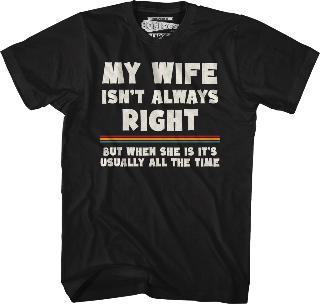 My Wife Isn't Always Right T-Shirt Hoodie, Sweatshirt | CiraTrend.com (Image 4)