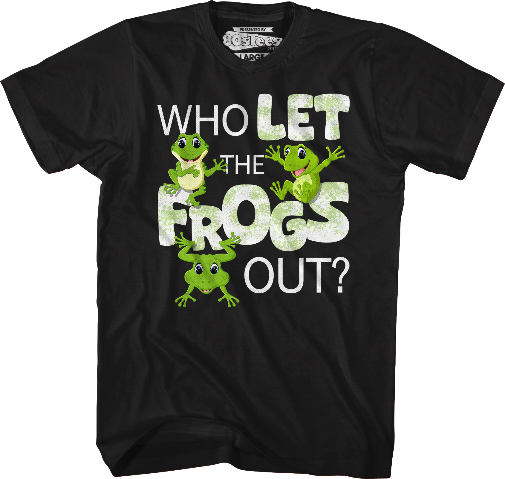 Who Let Frogs Out T-Shirts, Hoodie, Sweatshirt