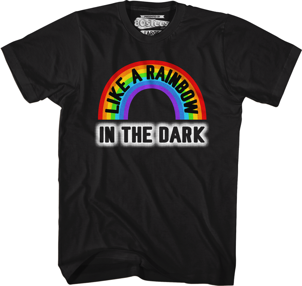 Like A Rainbow In The Dark T-Shirt Hoodie, Sweatshirt | CiraTrend.com (Image 5)