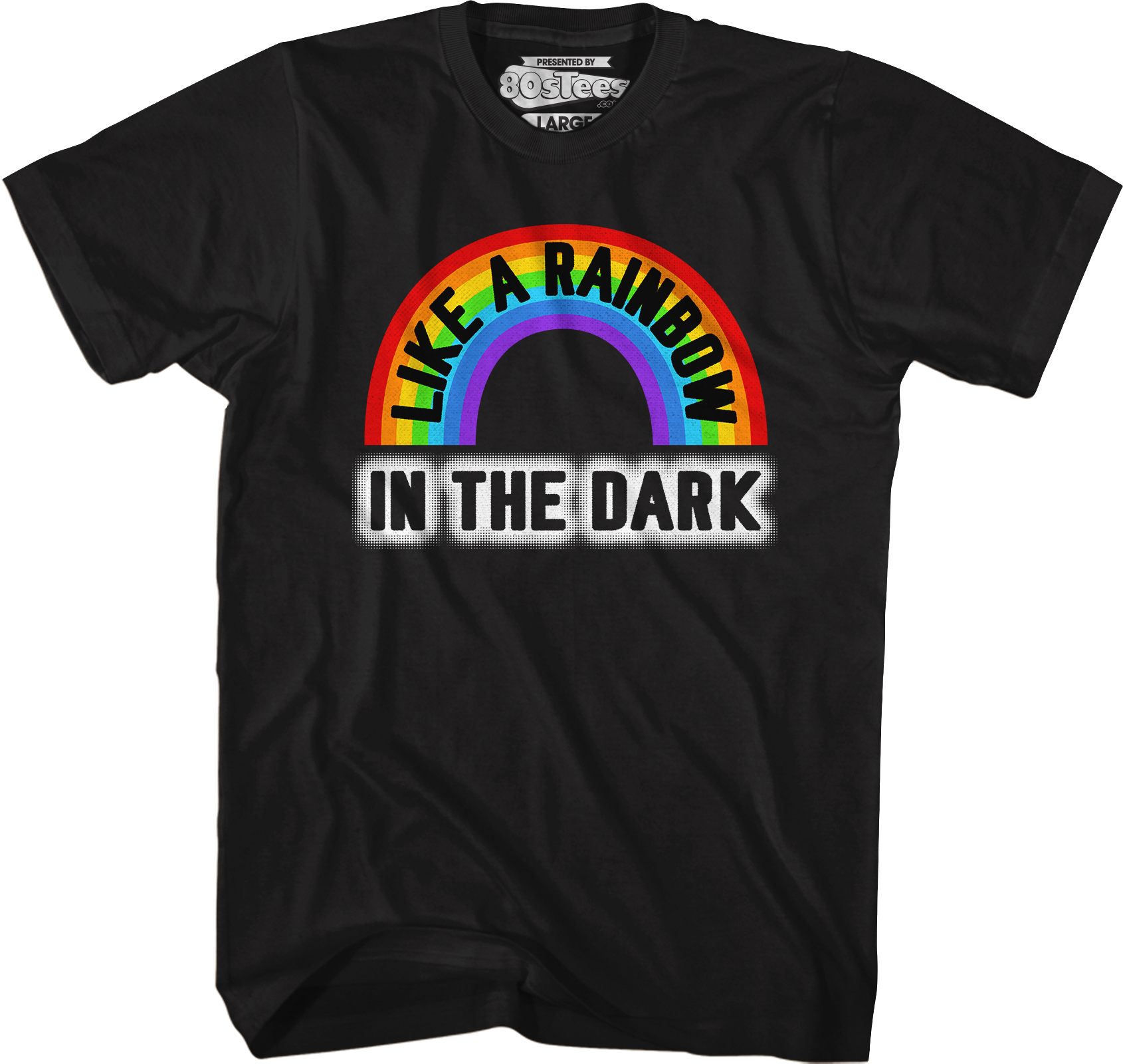 Like A Rainbow In The Dark T-Shirt Hoodie, Sweatshirt | CiraTrend.com (Image 5)