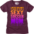 Womens Sexy Soccer Mom Shirt Hoodie, Sweatshirt | CiraTrend.com (Image 1)