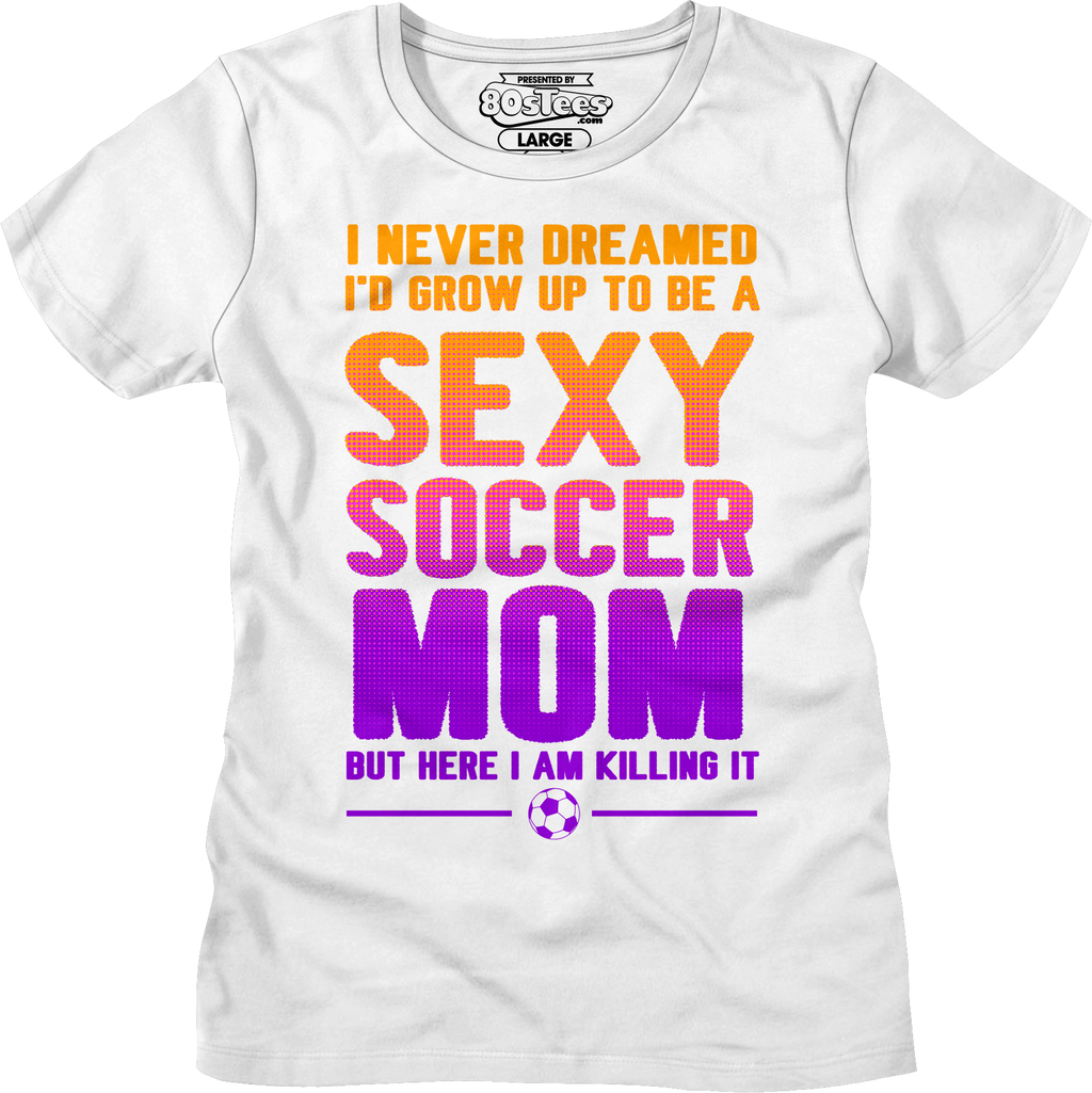 Womens Sexy Soccer Mom Shirt Hoodie, Sweatshirt | CiraTrend.com (Image 3)