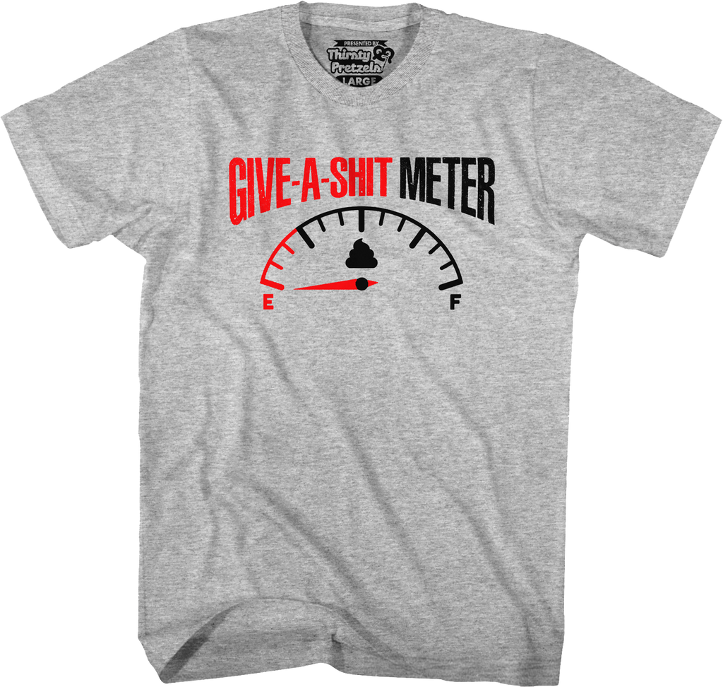 Give-A-Shit Meter T-Shirt Hoodie, Sweatshirt | CiraTrend.com (Image 5)