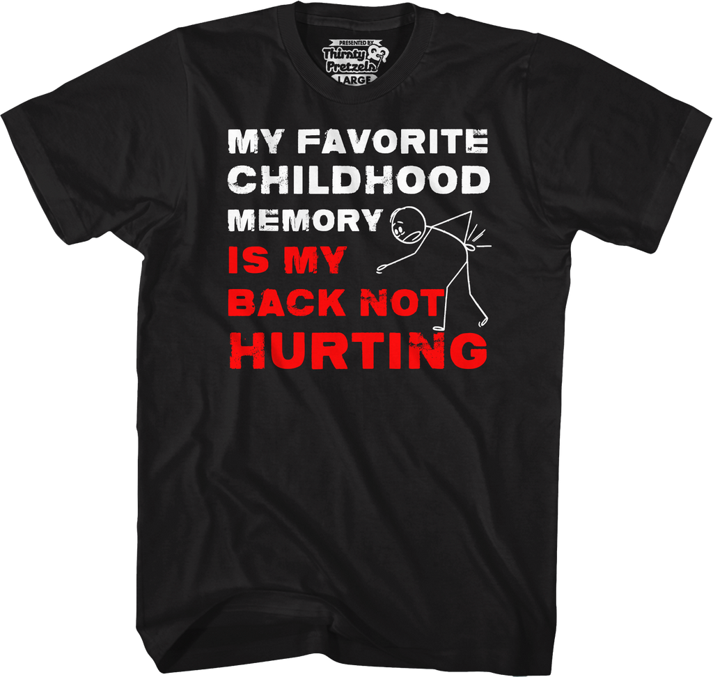 My Favorite Childhood Memory Is My Back Not Hurting T-Shirt Hoodie, Sweatshirt | CiraTrend.com (Image 4)