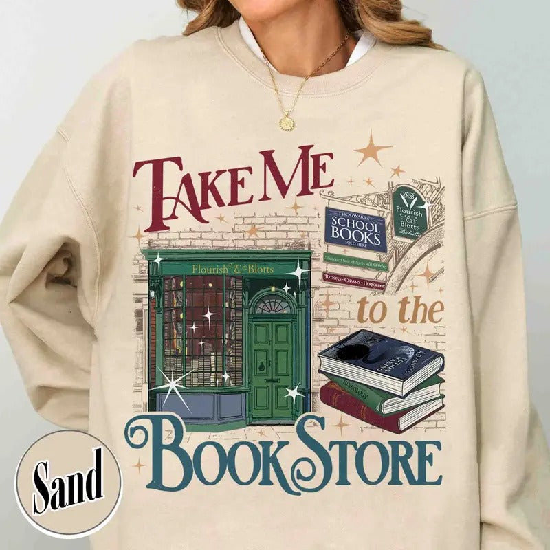 Take Me to the Book Store Sweatshirt, Wizard Book Shop Shirt, Bookseller Wizarding HP World, Book Store, Bookish Shirt,...