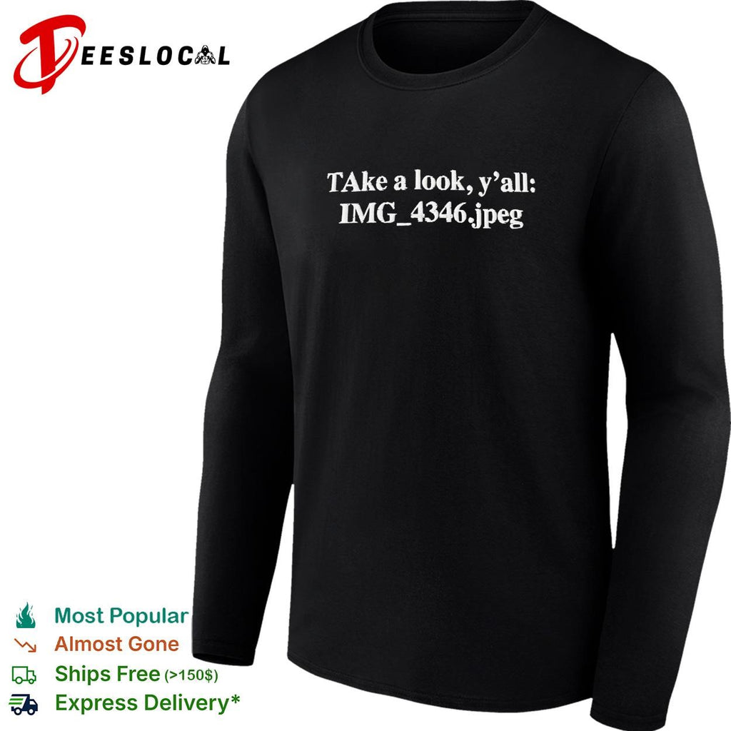 Take a look y’all IMG 4346.jpeg shirt