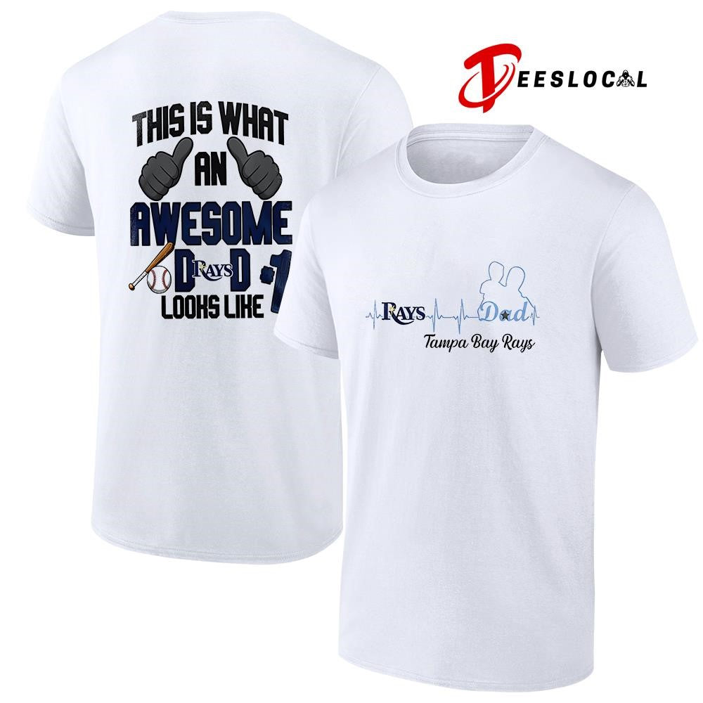 Tampa Bay Rays Father Day this is what an awesome dad looks like shirt
