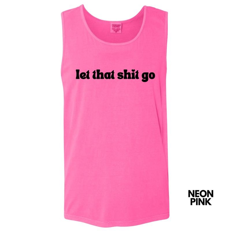 Tank Top - Let That Sh*t Go Comfort Colors Tank Top 'NLB' T-Shirts, Hoodie, Sweatshirt | CiraTrend.com