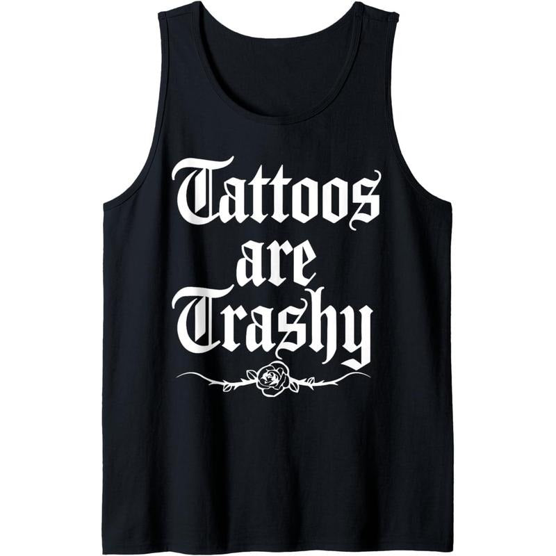Tattoos Are Trashy Tattoo inspired for men & women tattooed Tank Top Made in USA T-Shirts, Hoodie, Sweatshirt | CiraTrend.com