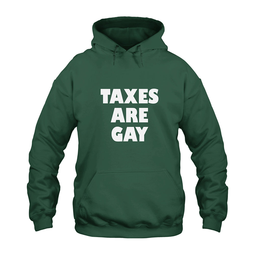 Taxes Are Gay Hoodie