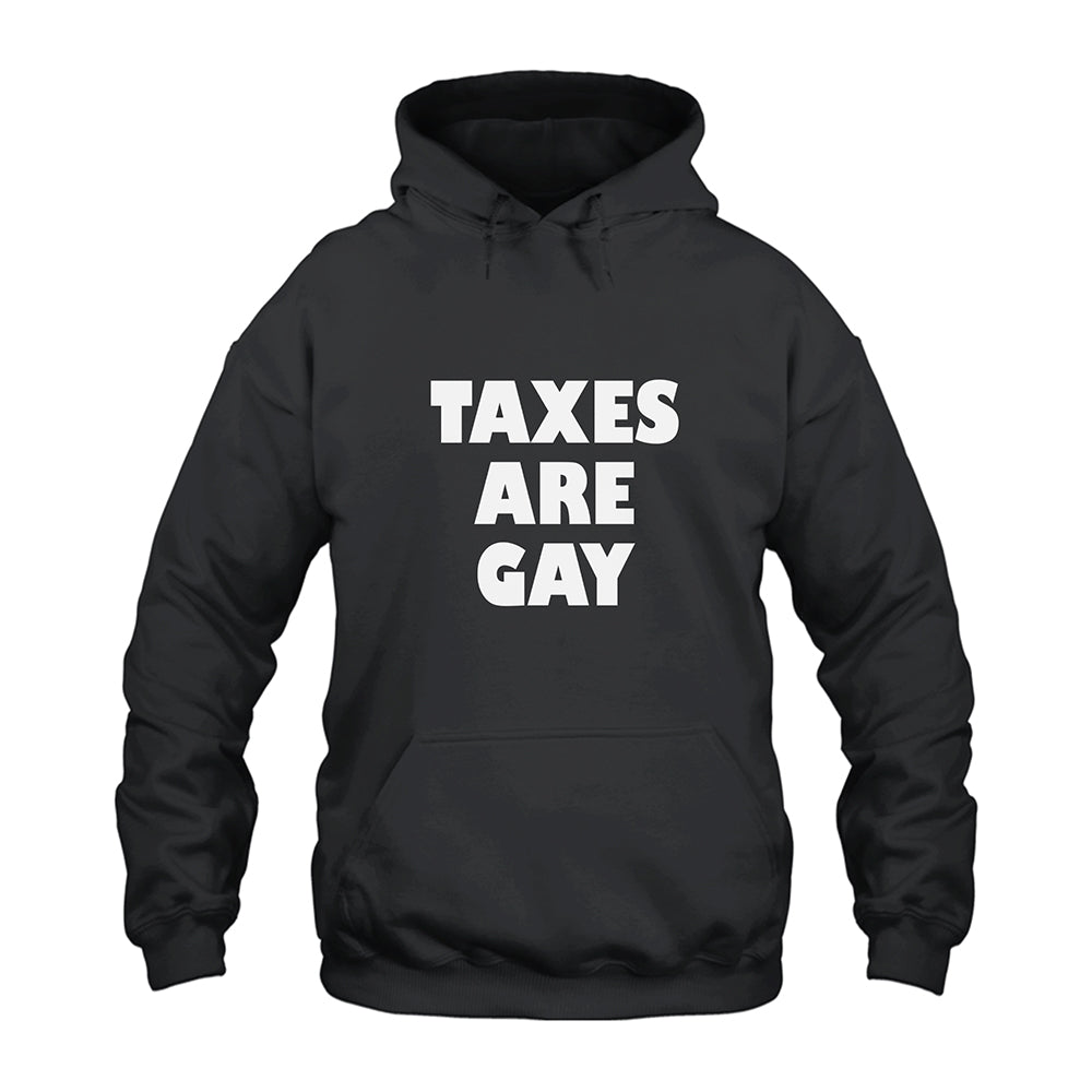 Taxes Are Gay Hoodie