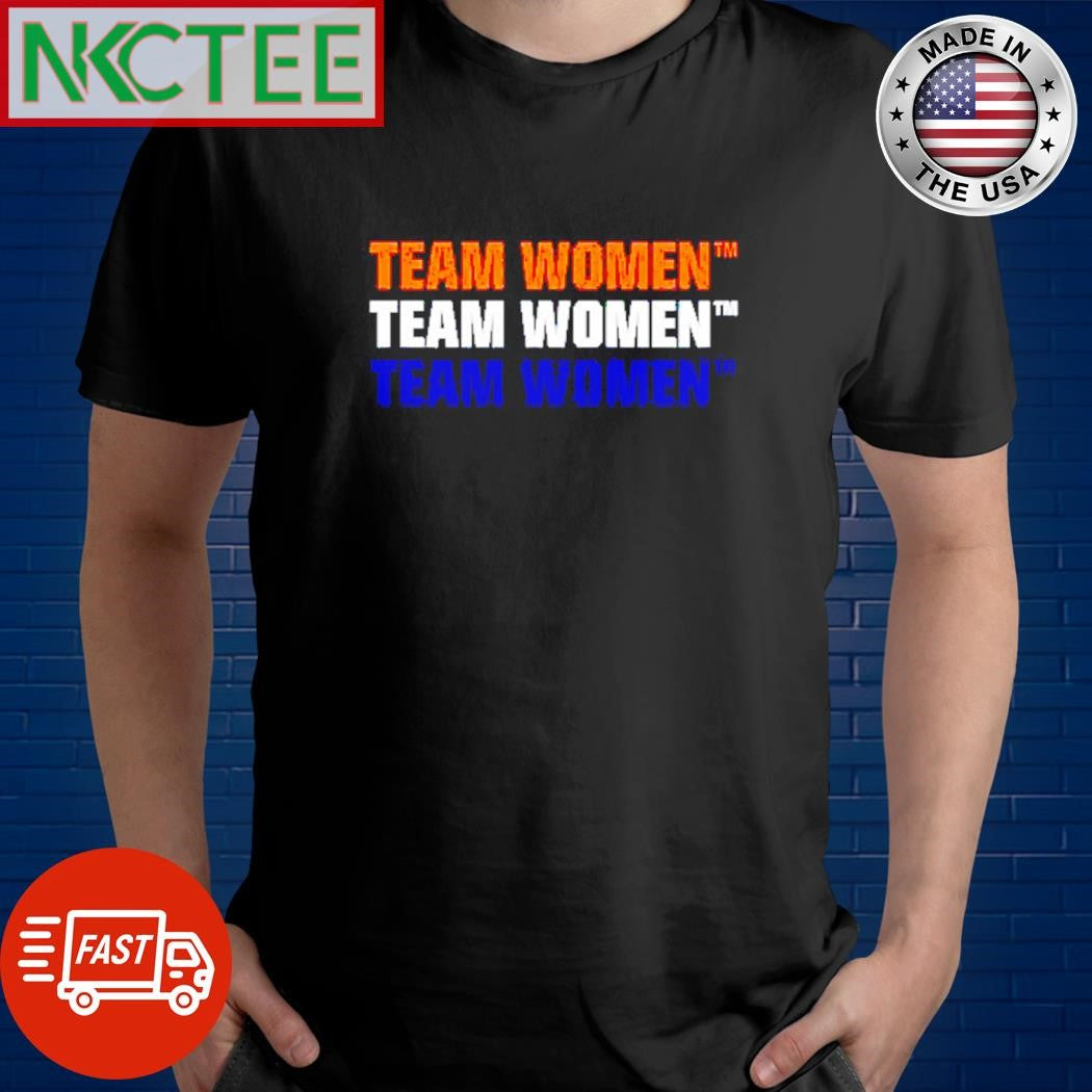 Team Women Team Women Team Women shirt