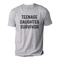 Teenage Daughter Survivor | Daughter for Dad - Funny Shirt Men - Fathers Day Gift
