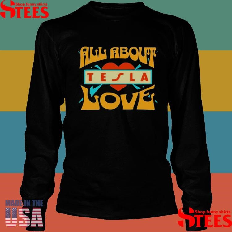 Tesla All About Love 2025 T-Shirts