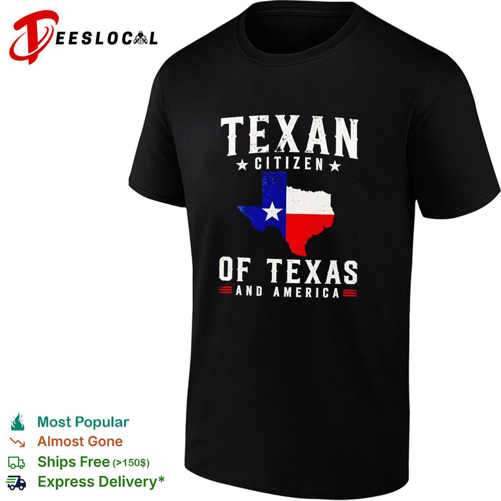 Texan Citizen of Texas and America shirt