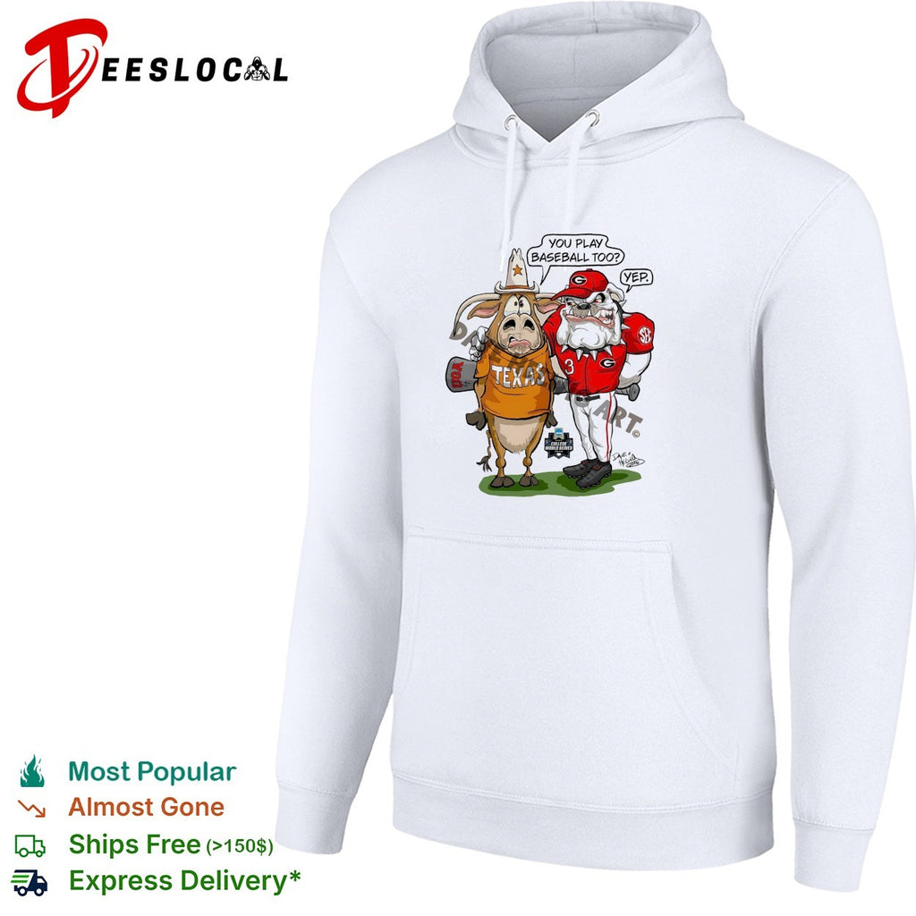 Texas Longhorn and Georgia Bulldog you play baseball too yep shirt