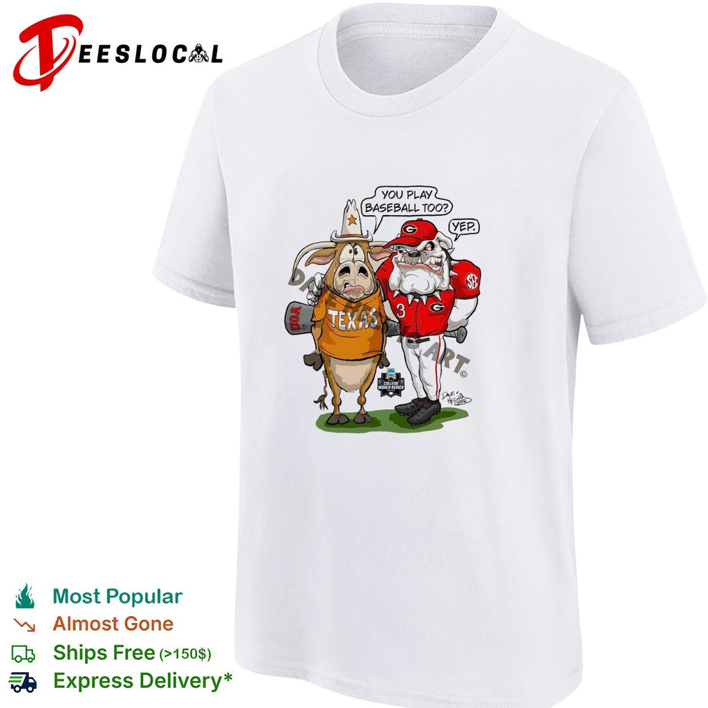 Texas Longhorn and Georgia Bulldog you play baseball too yep shirt