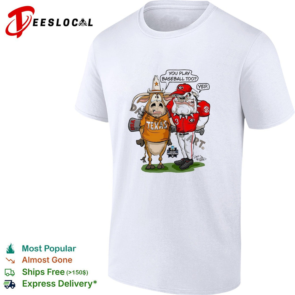 Texas Longhorn and Georgia Bulldog you play baseball too yep shirt