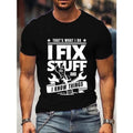 "That's What I Do I Fix Stuff And I Know Things" Pattern T-shirt For Men, Casual Short Sleeve Top, Men's Novelty Tee For...