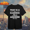 That’s A Damning Non-Answer Tim Walz shirt