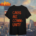 The Bad Broadcast Carbs Are Community shirt