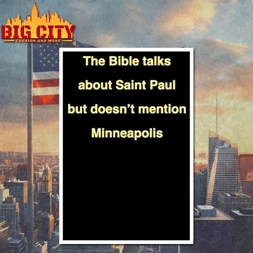 The Bible Talks About Saint Paul But Doesnt Mention Minneapolis Shirt