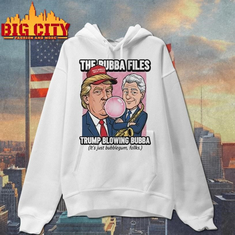 The Bubba Files Trump Blowing Bubba Shirt