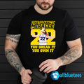 Clark Miracle You Break It You Own It Shirt