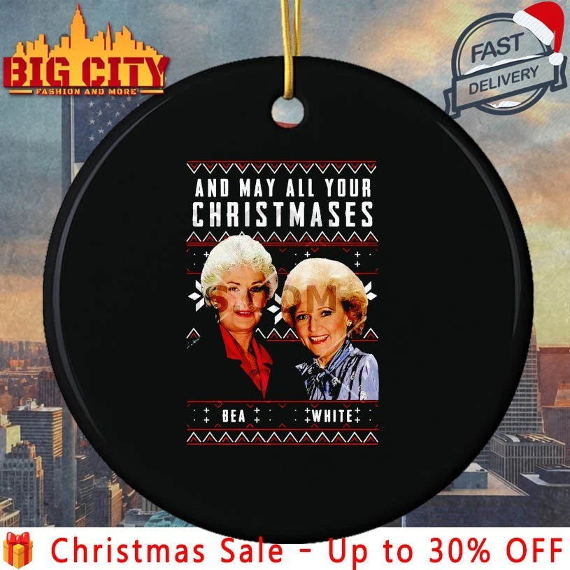 The Golden Girls And May All Your Christmases Bea White Ugly shirt