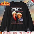 The Golden Girls And May All Your Christmases Bea White Ugly shirt