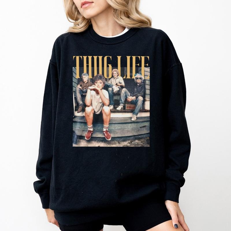 The Golden Girls Thug Life Shirt, Sweatshirt Golden Girls, Hoodie For Mother's Day | CiraTrend.com