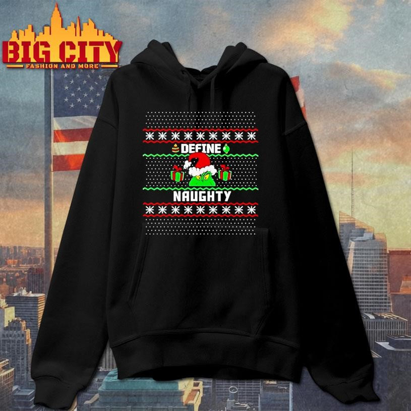 The Grinch Define Naughty Quote Ugly Xmas Shirt