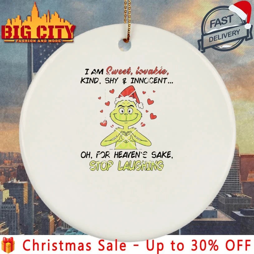 The Grinch I Am Sweet Lovable Kind Shy Innocent Oh For Heaven’s Sake Stop Laughing shirt