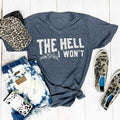 The Hell I Won't Soft Graphic Tee Hoodie, Sweatshirt | CiraTrend.com