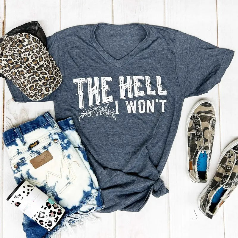 The Hell I Won't Soft Graphic Tee Hoodie, Sweatshirt | CiraTrend.com