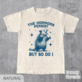 The Horrors Persist But So Do I Shirt, Retro Opossum Shirt, Sarcastic Shirt, Funny Mental Health, Meme Shirt, Opossum...