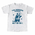 The Horrors Persist But So Do I Tshirt, Retro Opossum Shirt, Sarcastic T-Shirt, Funny Mental Health, Meme Tee, Funny...