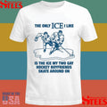 The Only Ice I Like Is The Ice My Two Gay Boyfriends Skate Around On Shirt