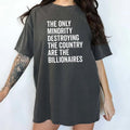 The Only Minority Destroying This Country Are Billionaires Comfort Colors Shirt, Sarcastic Eat The Rich T-shirt,...
