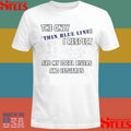 The Only Thin Lines I Respect Are My Local Rivers And Estuaries T-shirt