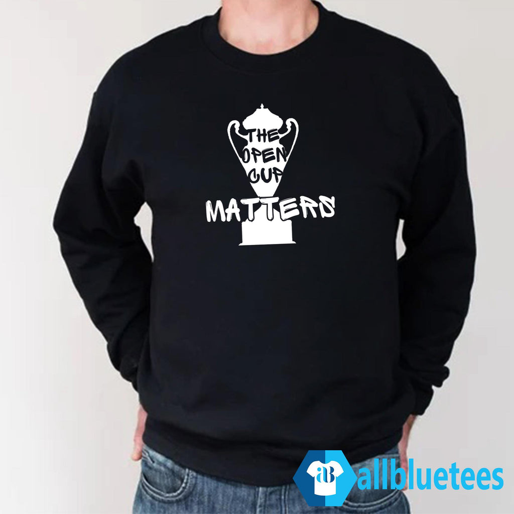 The Open Cup Matters Shirt