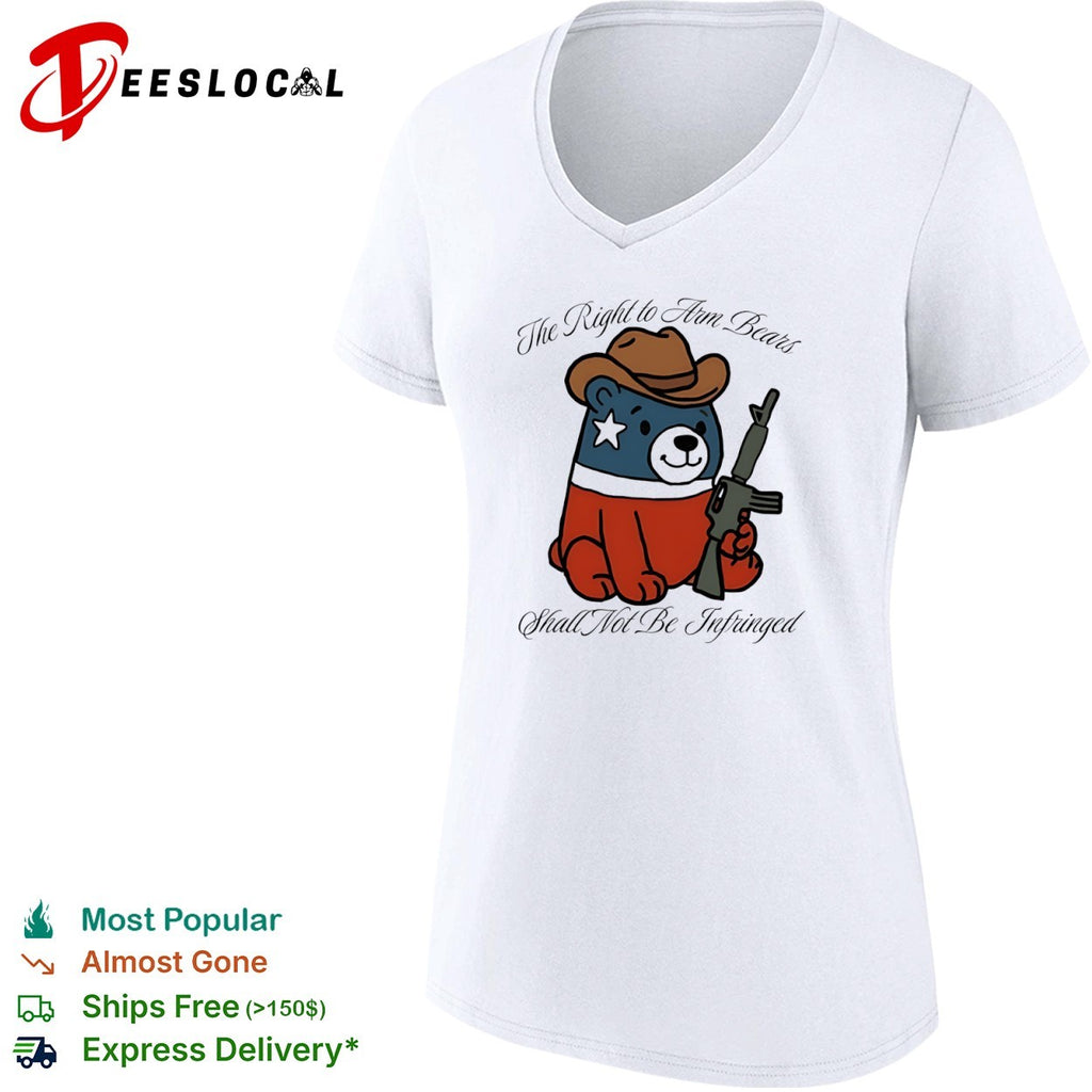The Right to Arm Bears Shall Not Be Infringed Teddy Bear shirt