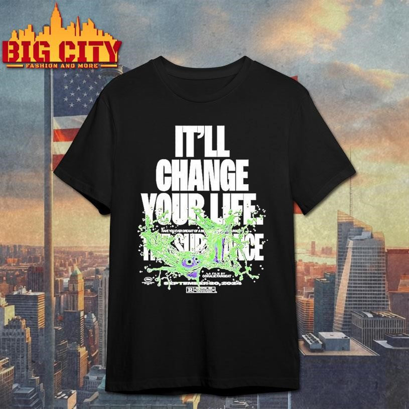 The Substance Its Change Your Life A Film By Coralie Fargeat Shirt