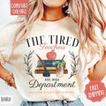 The Tired Teachers Department Shirt Comfort Colors, Teacher Tshirt, Cute Women's Tee, Gift for Her Hoodie, Sweatshirt