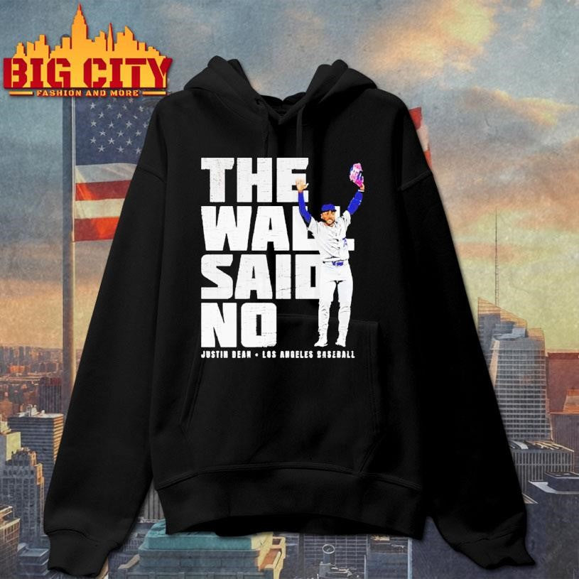 The Wall said no Justin Dean Los Angeles Dodgers Baseball Shirt