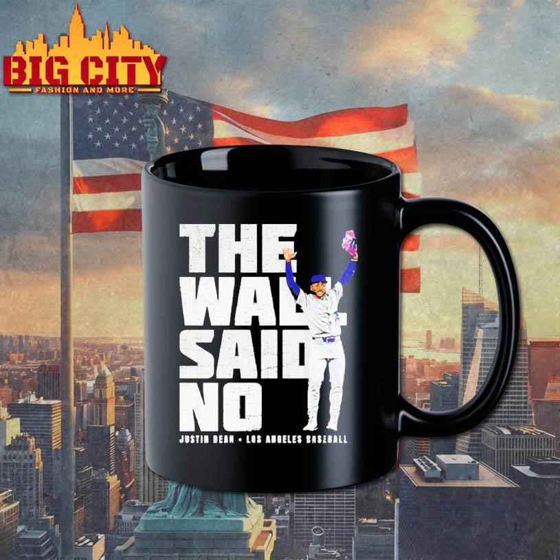 The Wall said no Justin Dean Los Angeles Dodgers Baseball Shirt