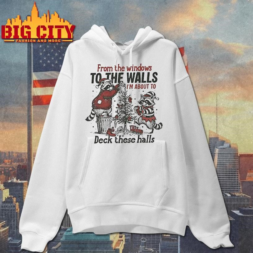 The Windows To The Walls Im About To Deck These Hall Raccoon Santa Xmas Shirt